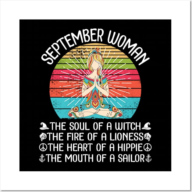 September Woman The Soul Of A Witch The Fire Of A Lionesss The Heart Of A Hippie Mouth Of A Sailor Wall Art by bakhanh123